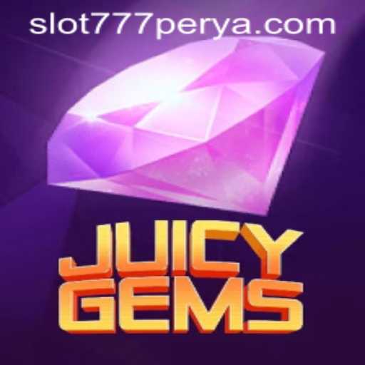 Discovering the Thrills of JuicyGems: Uncover the World of 777PERYA